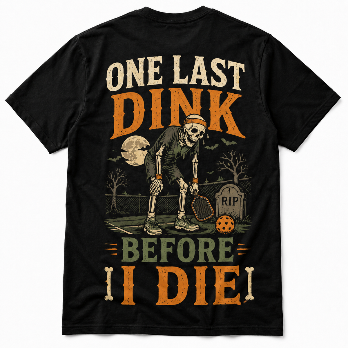 One Last Dink Before I Die Pickleball T-Shirt